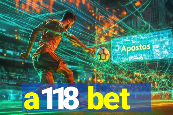 a118 bet